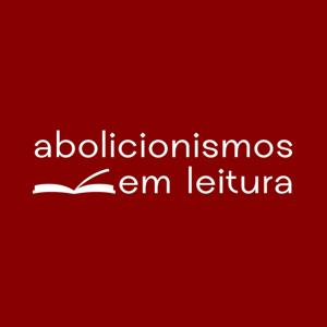 Abolicionismos em Leitura