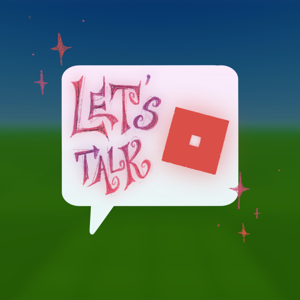 Let's Talk Roblox by TanookiAlex