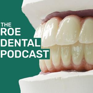 The ROE Dental Podcast