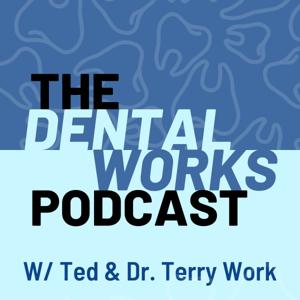 The Dental Works Podcast