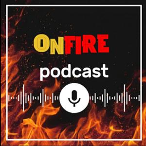 ON FIRE PODCAST