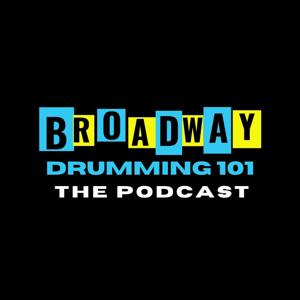 Broadway Drumming 101 - The Podcast by Clayton Craddock