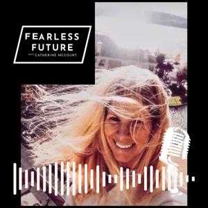 Fearless Future w/ Catherine McCourt