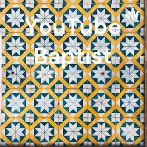 YouTube Baptist