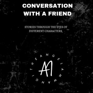 Conversation With A Friend