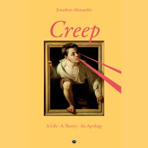 Creep: A Life, A Theory, An Apology