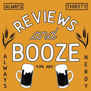 Reviews & Booze