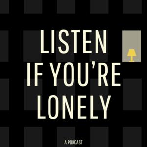 Listen if You're Lonely