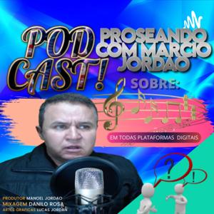 #PROSEANDO COM MARCIO JORDAO