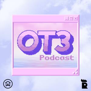 OT3 Podcast by Rooster Teeth