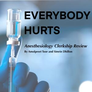 Everybody Hurts: Anesthesiology Clerkship Review