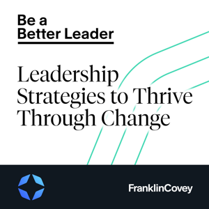 Be a Better Leader by FranklinCovey