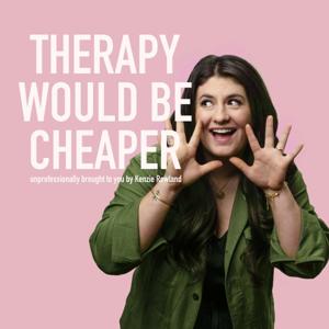 Therapy Would Be Cheaper's Podcast