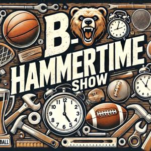 The B-HammerTime Show