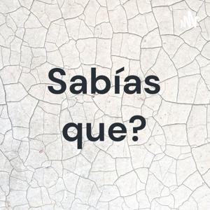 Sabías que?