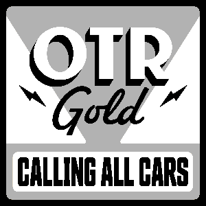 Calling All Cars | Old Time Radio