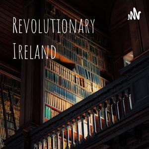 Revolution Ireland Podcast