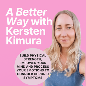 A Better Way with Kersten Kimura