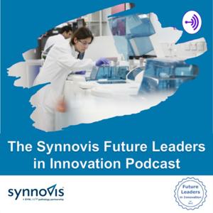 The Synnovis Future Leaders in Innovation Podcast