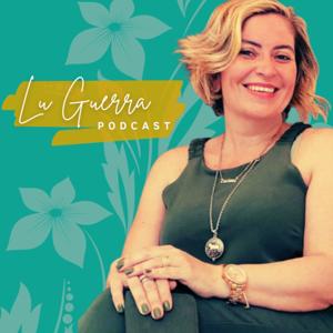 Lu Guerra Podcast