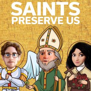 Saints Preserve Us