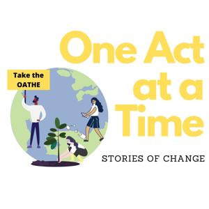 One Act at a Time: Stories of Change