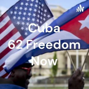 Cuba 62 Freedom Now