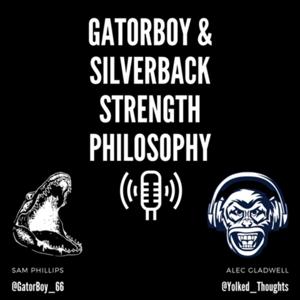 Gatorboy & Silverback: Strength Philosophy