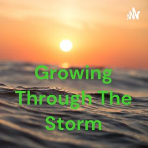 Growing Through The Storm