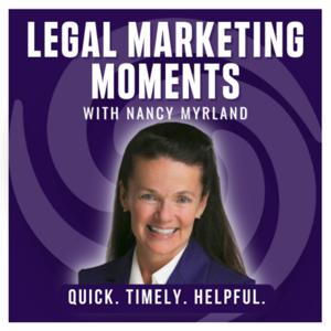 Legal Marketing Moments with Nancy Myrland