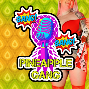 Bang Bang Pineapple Gang : A Swinger Lifestyle Podcast