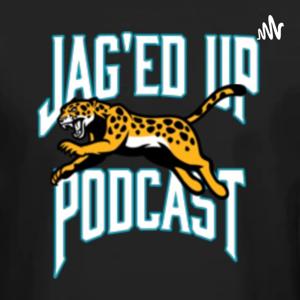 Jag'ed Up Podcast