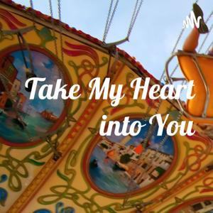 Take My Heart into You