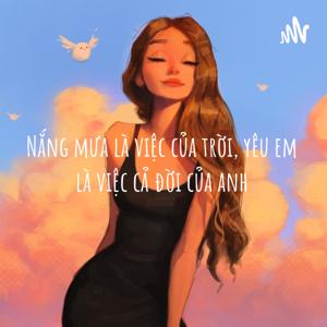 Nắng mưa là việc của trời, yêu em là việc cả đời của anh by Lâm Lim