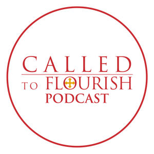 Called to Flourish Podcast