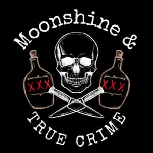 Moonshine & True Crime