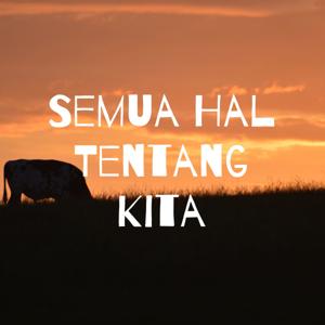 Semua Hal Tentang Kita