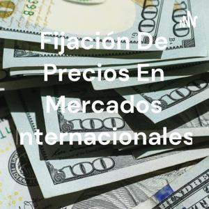 Fijación De Precios En Mercados Internacionales