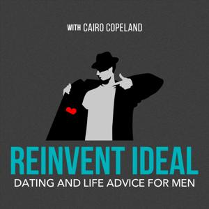 Reinvent Ideal: Dating & Life Advice for Men