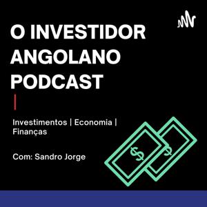 O Investidor Angolano Podcast