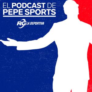El Podcast de Pepe Sports