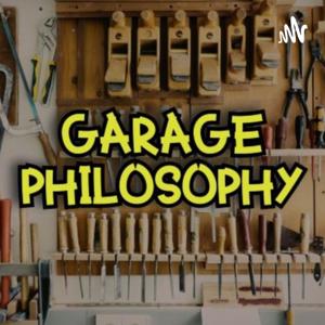 Garage Philosophy