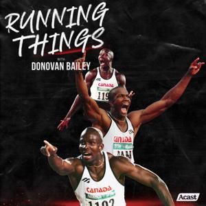 Donovan Bailey Running Things: The Podcast by Donovan Bailey & Jason Portuondo