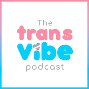 The Trans Vibe Podcast