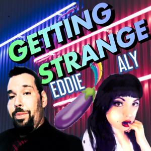 Getting Strange with Teacher Eddie & Aly