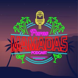 Puras Mamadas Podcast