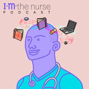 I.M. the Nurse Podcast