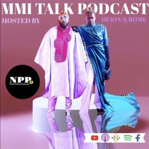 MMI TALK PODCAST WITH DEION & ROME