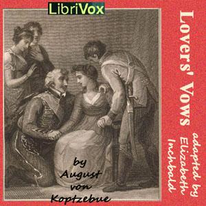 Lovers' Vows by Elizabeth Inchbald (1753 - 1821) and August von Kotzebue (1761 - 1819)