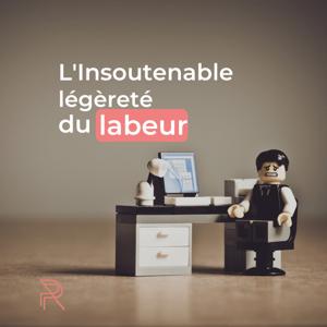 L'insoutenable légèreté du labeur